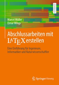 Abbildung von: Abschlussarbeiten mit LaTeX erstellen - Springer Vieweg