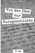 Cover: Schreibinteressiert - Der Weg von der Idee zur Kurzgeschichte - epubli
