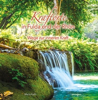 Abbildung von: Kraftorte in Fulda und der Rhön - Parzellers Buchverlag & Werbemittel GmbH & Co. KG