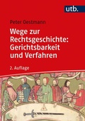 Cover: Wege zur Rechtsgeschichte: Gerichtsbarkeit und Verfahren - UTB