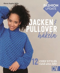 Abbildung von: Fashion Update: Jacken & Pullover häkeln - Christophorus