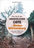 Abbildung von: Das Buch der unheimlichen Orte in Baden-Württemberg - J. Berg