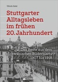 Cover: Stuttgarter Alltagsleben im fr&uuml;hen 20. Jahrhundert - Silberburg