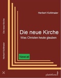 Cover: "Die neue Kirche - Was Christen heute glauben" - plattform Verlag