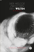 Cover: Der Heilige zwischen den Welten - homunculus verlag