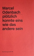 Cover: Marcel Odenbach. pl&ouml;tzlich konnte eins wie das andere sein - GRASS PUBLISHERS