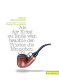 Cover: Als der Krieg zu Ende war, brachte der Frieden Menschen um - Sujet