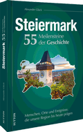 Abbildung von: Die Steiermark. 55 Meilensteine der Geschichte - Sutton