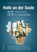 Cover: Halle an der Saale. 55 Meilensteine der Geschichte - Sutton