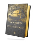Cover: DAS ZENTRUM DES UNIVERSUMS - Theil Verlag