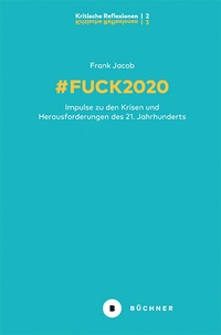 Enlarge image Cover: # Fuck 2020 - Büchner-Verlag