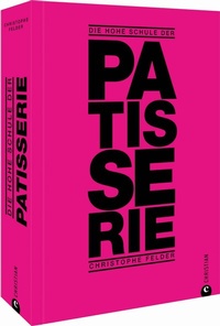 Abbildung von: Die hohe Schule der Patisserie - Christian