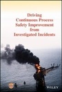 Cover: Driving Continuous Process Safety Improvement From Investigated Incidents - Wiley
