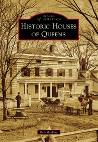 Abbildung von: Historic Houses of Queens - Arcadia Publishing