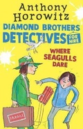 Cover: Where Seagulls Dare: A Diamond Brothers Case - Walker Books Ltd