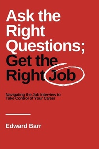Enlarge image Cover: Ask the Right Questions; Get the Right Job - Business Expert Press