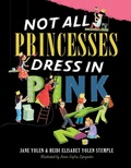 Cover: Not All Princesses Dress in Pink - Simon & Schuster Books for Young Readers
