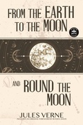 Cover: From the Earth to the Moon and Round the Moon - WordFire Press