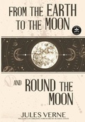 Cover: From the Earth to the Moon and Round the Moon - WordFire Press