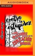 Cover: Contra La Estupidez - Audible Studios on Brilliance