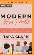 Cover: Modern Mom Probs - Audible Studios on Brilliance