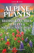 Cover: Alpine Plants of British Columbia, Alberta and Northwest North America - Lone Pine Publishing,Canada