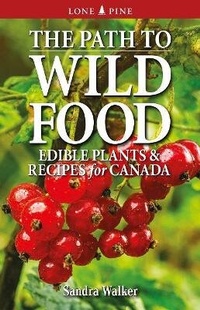 Enlarge image Cover: Path to Wild Food, The - Lone Pine Publishing,Canada