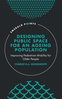 Enlarge image Cover: Designing Public Space for an Ageing Population - Emerald Publishing Limited