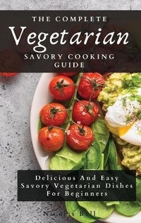 Enlarge image Cover: The Complete Vegetarian Savory Cooking Guide - Limitless C.A. LTD