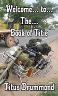 Cover: Welcome... to... The... Book of Titie - Titus Drummond