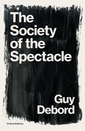 Cover: The Society of the Spectacle - Critical Editions