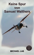 Cover: Keine Spur von Samuel Walthers - BoD - Books on Demand