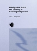 Cover: Immigration, 'Race' and Ethnicity in Contemporary France - Routledge