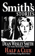 Cover: Half a Clue: A Cold Poker Gang Short Story - WMG Publishing