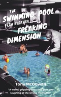 Cover: The Swimming Pool from Another Freaking Dimension - Tony McGowan