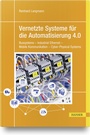 Cover: Vernetzte Systeme für die Automatisierung 4.0 - Hanser