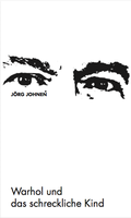Cover: J&ouml;rg Johnen - Warhol und das schreckliche Kind - K&ouml;nig, Walther