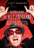 Cover: Richard Wagner und die Klezmerband. Auf der Suche nach dem neuen, j&uuml;dischen Sound in Deutschland. - Ariella Verlag