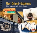 Cover: Abenteuer & Wissen: Der Orient-Express - headroom