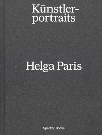 Abbildung von: Helga Paris. Künstlerportraits - Spector Books