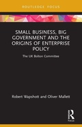 Cover: Small Business, Big Government and the Origins of Enterprise Policy - Routledge