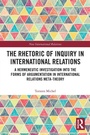 Cover: The Rhetoric of Inquiry in International Relations - Routledge