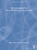 Cover: The Archaeology of Iran from the Palaeolithic to the Achaemenid Empire - Routledge