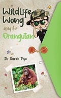 Cover: Wildlife Wong and the Orangutan - Wildlife Wong