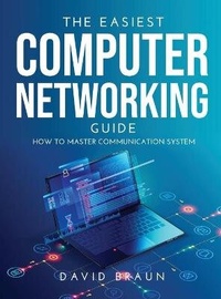 Abbildung von: The Easiest Computer Networking Guide - David Braun