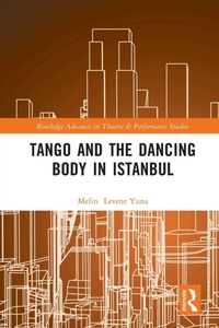 Enlarge image Cover: Tango and the Dancing Body in Istanbul - Routledge