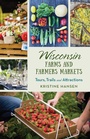 Cover: Wisconsin Farms and Farmers Markets - Simon + Schuster LLC