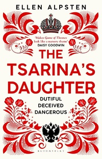 Enlarge image Cover: The Tsarina's Daughter - Bloomsbury Publishing PLC
