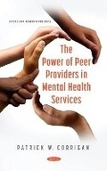 Cover: The Power of Peer Providers in Mental Health Services - Nova Science Publishers Inc