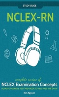 Cover: NCLEX-RN] ]Study] ] Guide!] ]Complete] ] Review] ]of] ]NCLEX] ] Examination] ] Concepts] ] Ultimate] ]Trainer] ]&] ]Test] ] Prep] ]Book] ]To] ]Help] ]Pass] ] The] ]Test!] ] - House of Lords LLC